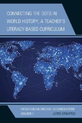 Edwards |  Connecting the Dots in World History, A Teacher's Literacy-Based Curriculum | eBook | Sack Fachmedien