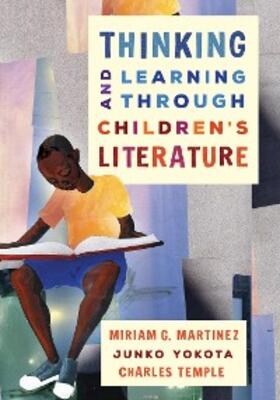 Martinez / Yokota / Temple |  Thinking and Learning through Children's Literature | eBook | Sack Fachmedien