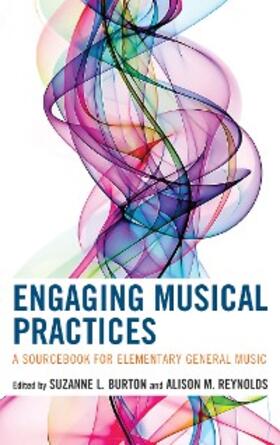 Burton / Reynolds |  Engaging Musical Practices | eBook | Sack Fachmedien