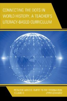 Edwards |  Connecting the Dots in World History, A Teacher's Literacy Based Curriculum | eBook | Sack Fachmedien