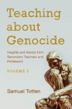 Totten |  Teaching about Genocide: Insights and Advice from Secondary Teachers and Professors | eBook | Sack Fachmedien