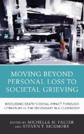 Falter / Bickmore |  Moving Beyond Personal Loss to Societal Grieving | eBook | Sack Fachmedien