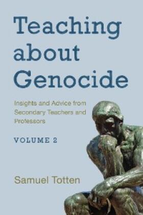 Totten |  Teaching about Genocide: Insights and Advice from Secondary Teachers and Professors | eBook | Sack Fachmedien