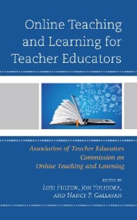 Fulton / Yoshioka / Gallavan |  Online Teaching and Learning for Teacher Educators | eBook | Sack Fachmedien