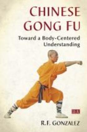 Gonzalez | Chinese Gong Fu | Buch | 978-1-4766-6221-3 | sack.de