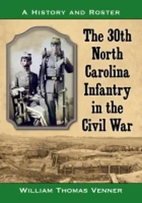 Venner |  The 30th North Carolina Infantry in the Civil War | Buch |  Sack Fachmedien