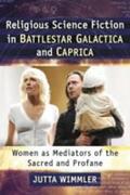 Wimmler |  Religious Science Fiction in Battlestar Galactica and Caprica | Buch |  Sack Fachmedien