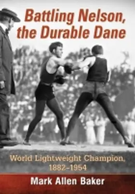 Baker | Battling Nelson, the Durable Dane | Buch | 978-1-4766-6372-2 | sack.de