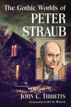 Tibbetts |  The Gothic Worlds of Peter Straub | Buch |  Sack Fachmedien