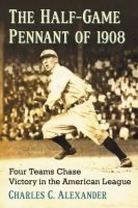 Alexander |  The Half-Game Pennant of 1908 | Buch |  Sack Fachmedien