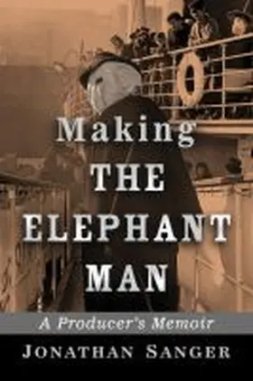 Sanger |  Making The Elephant Man | Buch |  Sack Fachmedien