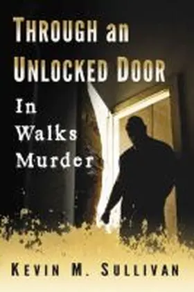 Sullivan | Through an Unlocked Door | Buch | 978-1-4766-6885-7 | sack.de