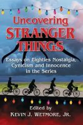 Wetmore | Uncovering Stranger Things | Buch | 978-1-4766-7186-4 | sack.de