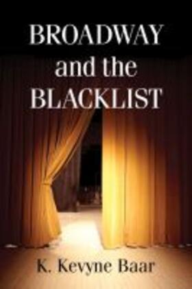 Baar | Broadway and the Blacklist | Buch | 978-1-4766-7259-5 | sack.de