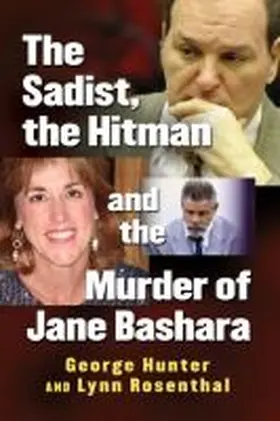 Hunter / Rosenthal |  The Sadist, the Hitman and the Murder of Jane Bashara | Buch |  Sack Fachmedien