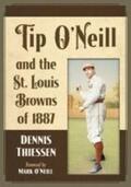 Thiessen |  Tip O'Neill and the St. Louis Browns of 1887 | Buch |  Sack Fachmedien