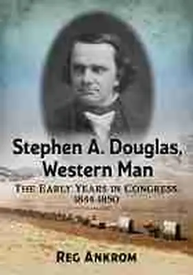 Ankrom |  Stephen A. Douglas, Western Man | Buch |  Sack Fachmedien