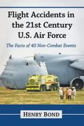 Bond |  Flight Accidents in the 21st Century U.S. Air Force | Buch |  Sack Fachmedien