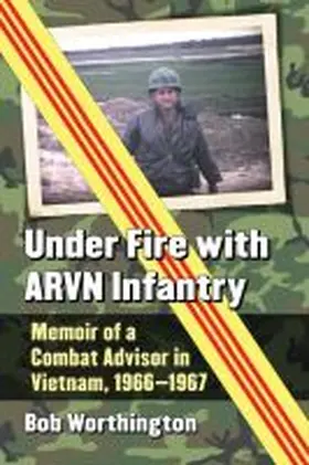Worthington |  Under Fire with ARVN Infantry | Buch |  Sack Fachmedien