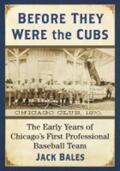 Bales |  Before They Were the Cubs | Buch |  Sack Fachmedien