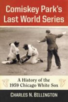 Billington | Comiskey Park's Last World Series | Buch | 978-1-4766-7685-2 | sack.de