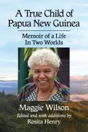 Wilson |  A True Child of Papua New Guinea | Buch |  Sack Fachmedien