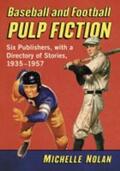 Nolan |  Baseball and Football Pulp Fiction: Six Publishers, with a Directory of Stories, 1935-1957 | Buch |  Sack Fachmedien