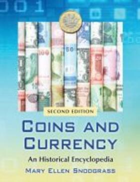 Snodgrass | Coins and Currency: An Historical Encyclopedia, 2D Ed. | Buch | 978-1-4766-7796-5 | sack.de