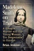 Jenkins |  Madeleine Smith on Trial | Buch |  Sack Fachmedien