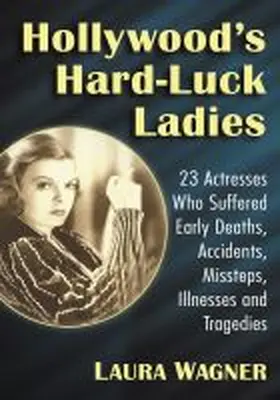 Wagner |  Hollywood's Hard-Luck Ladies | Buch |  Sack Fachmedien