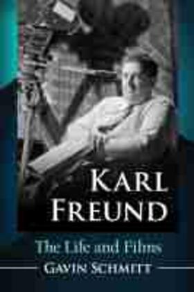 Schmitt | Karl Freund | Buch | 978-1-4766-7889-4 | sack.de