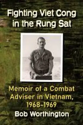 Worthington |  Fighting Viet Cong in the Rung Sat | Buch |  Sack Fachmedien