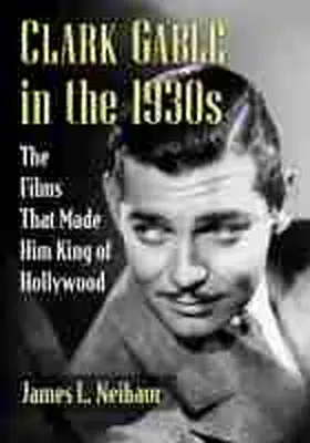 Neibaur |  Clark Gable in the 1930s | Buch |  Sack Fachmedien