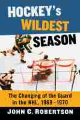 Robertson | Hockey's Wildest Season | Buch | 978-1-4766-8070-5 | sack.de