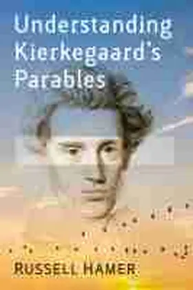 Hamer |  Understanding Kierkegaard's Parables | Buch |  Sack Fachmedien
