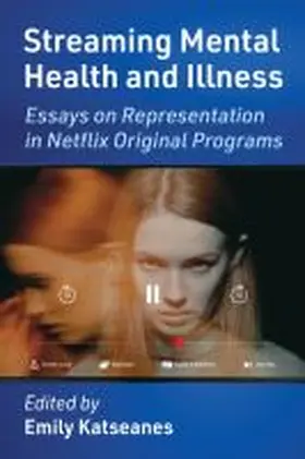 Katseanes | Streaming Mental Health and Illness | Buch | 978-1-4766-8270-9 | sack.de