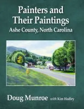 Munroe / Hadley | Painters and Their Paintings | Buch | 978-1-4766-8324-9 | sack.de