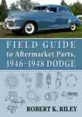 Riley |  Field Guide to Aftermarket Parts, 1946-1948 Dodge | Buch |  Sack Fachmedien