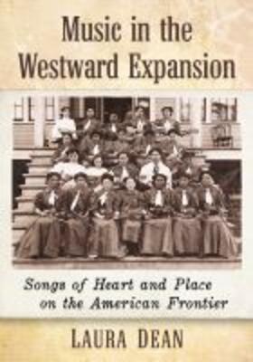 Dean | Music in the Westward Expansion | Buch | 978-1-4766-8522-9 | sack.de