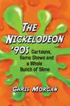 Morgan |  The Nickelodeon '90s | Buch |  Sack Fachmedien