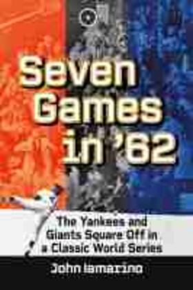 Iamarino | Seven Games in '62 | Buch | 978-1-4766-8751-3 | sack.de
