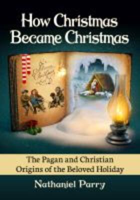 How Christmas Became Christmas | Buch | 978-1-4766-8828-2 | sack.de