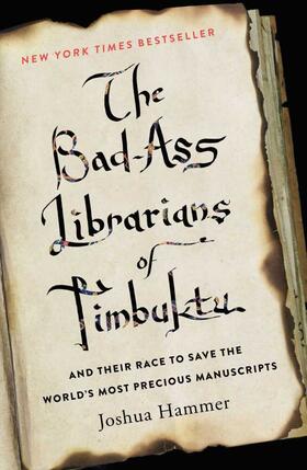 Hammer |  The Bad-Ass Librarians of Timbuktu: And Their Race to Save the World's Most Precious Manuscripts | Buch |  Sack Fachmedien