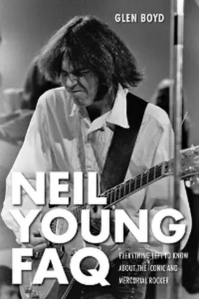 Boyd |  Neil Young FAQ | eBook | Sack Fachmedien