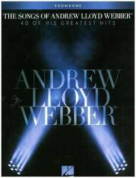  The Songs of Andrew Lloyd Webber: Trombone | Buch |  Sack Fachmedien