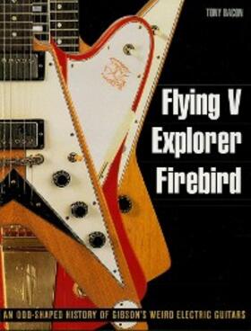 Bacon |  Flying V, Explorer, Firebird | eBook | Sack Fachmedien