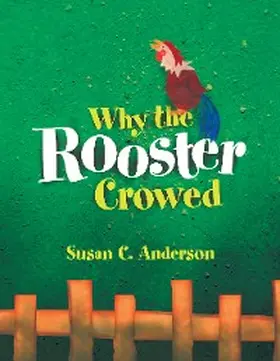 Anderson |  Why the Rooster Crowed | eBook | Sack Fachmedien