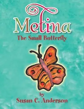 Anderson |  Metina the Small Butterfly | eBook | Sack Fachmedien