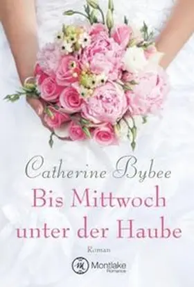 Bybee |  Bis Mittwoch unter der Haube | Buch |  Sack Fachmedien
