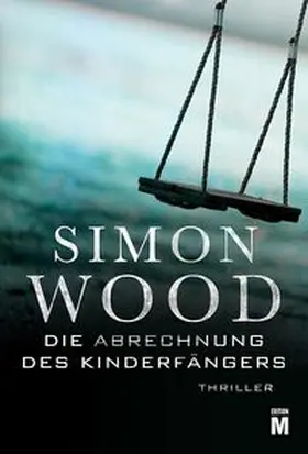 Wood |  Die Abrechnung des Kinderfängers | Buch |  Sack Fachmedien